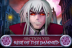 Section VIII Rise of the Damned