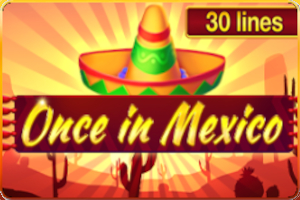 Once in Mexico Slot Machine