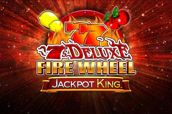 7s Deluxe Fire Wheel Jackpot King Slot Machine