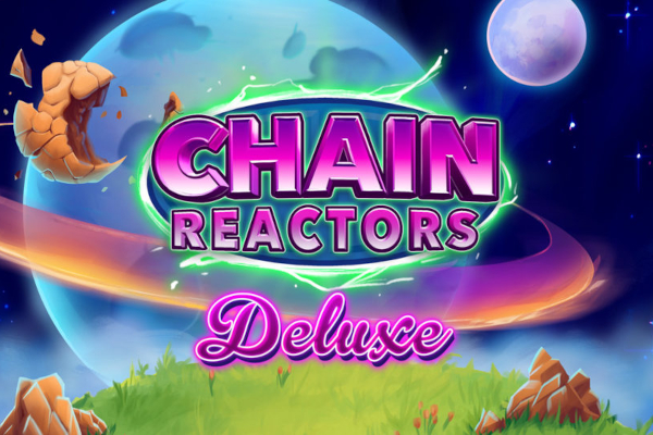 Chain Reactors Deluxe Slot Machine